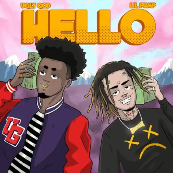 Ugly God - Hello Ft. Lil Pump